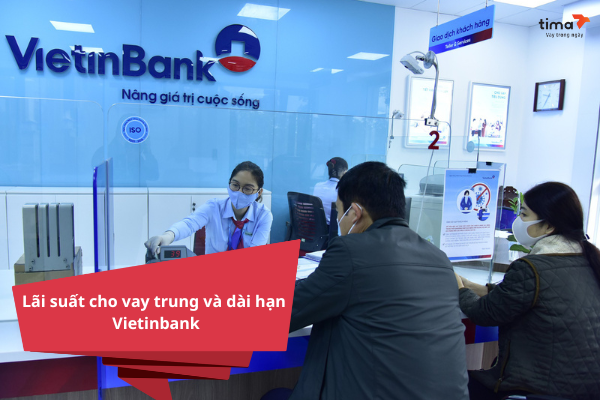 Lãi suất trung và dài hạn Vietinbank